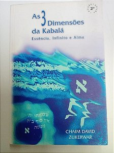Livro as 3 Dimensões da Kabala - Essencia , Infinito e Alma Autor Zukerwar , David Chamim (2003) [usado]