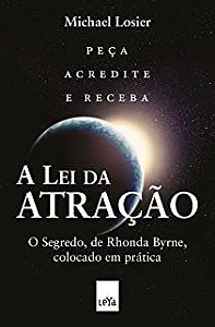 Livro a Lei da Atração: o Segredo, de Rhonda Byrne , Colacado em Prática Autor Losier, Michael J. (2020) [usado]