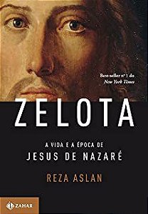 Livro Zelota- a Vida e a Época de Jesus de Nazaré Autor Aslan, Reza (2013) [usado]