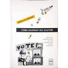 Livro Como Agarrar seu Eleitor- Manual de Campanha Autor Pereira, Hamilton e Outros (1995) [usado]