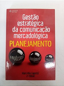 Livro Gestão Estratégica da Comunicação Mercadológica - Planejamento Autor Lupetti, Marcélia (2012) [usado]