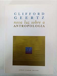 Livro a Nova Luz sobre Antropologia Autor Geertz, Clifford (2001) [usado]