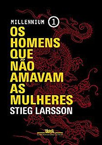 Livro os Homens que Não Amavam as Mulheres - Millennium 1 Autor Larsson, Stieg (2021) [usado]