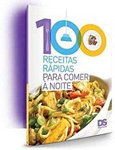 Livro 100 Receitas Rápidas para Comer À Noite Autor Vários Colaboradores (2016) [usado]