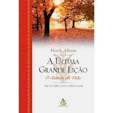 Livro a Última Grande Lição Autor Albom, Mitch (1998) [usado]