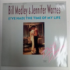 Disco de Vinil Dirty Dancing - (i´ve Had) The Time Of My Life . Interprete Bill Medley e Jennifer Warnes (1987) [usado]