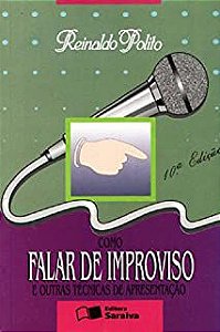 Livro Como Falar de Improviso e Outras Técnicas de Apresentação Autor Polito, Reinaldo (1997) [usado]