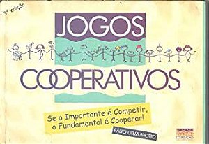 Livro Jogos Cooperativos - Se o Importante é Competir, o Fundamental é Cooperar Autor Brotto, Fábio Otuzi (1997) [usado]