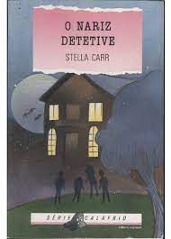 Livro o Nariz Detetive ( Série Calafrio ) Autor Carr, Stella (2004) [usado]