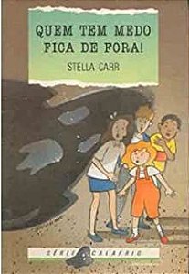 Livro Quem Tem Medo Fica de Fora! 9série Calafrio) Autor Carr, Stella (2005) [usado]