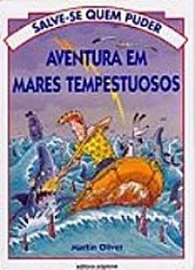 Livro Aventura em Mares Tempestuosos (série Salve-se Quem Puder) Autor Oliver, Martin (2004) [usado]