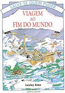 Livro Viagem ao Fim do Mundo (série Salve-se Quem Puder) Autor Sims, Lesley (2005) [usado]