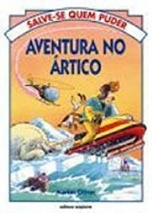 Livro Aventura no Ártico - Salve-se Quem Puder Autor Oliver, Martin (2004) [usado]