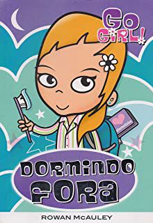 Livro Go Girl 1 - Dormindo Fora! Autor Mcauley, Rowan (2010) [usado]