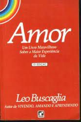 Livro Amor - um Livro Maravilhoso sobre a Maior Experiência da Vida Autor Buscaglia, Leo (1972) [usado]