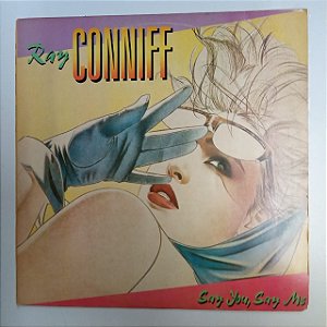 Disco de Vinil Ray Conniff - Say You Say Me Interprete Ray Conniff e Orquestra (1986) [usado]