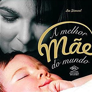 Livro a Melhor Mãe do Mundo Autor Stannel, Lee (2005) [usado]