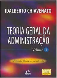 Livro Teoria Geral da Administração - Vol. I Autor Chiavenato, Idalberto (2001) [usado]