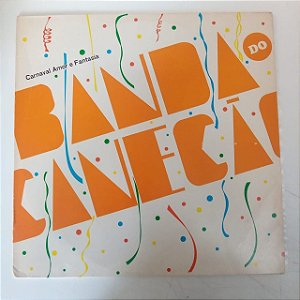 Disco de Vinil Banda Canecão - Carnaval Amor e Alegria Interprete Banda Canecão (1985) [usado]