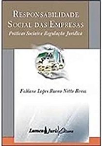 Livro Responsabilidade Social das Empresas- Práticas Sociais e Regulação Jurídica Autor Bessa, Fabiane Lopes Bueno Neto (2006) [usado]