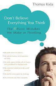 Livro Don''t Believe Everything You Think: The 6 Basic Mistakes We Make In Thinking Autor Kida, Thomas (2006) [usado]