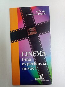 Livro Cinema - Uma Experiencia Mística Autor Daniel, Roberto Francisco (1998) [usado]