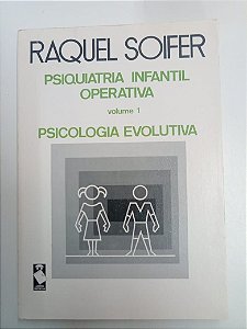 Livro Psiquiatria Infantil Operativa Vol.1 Autor Soifer, Raquel (1985) [usado]