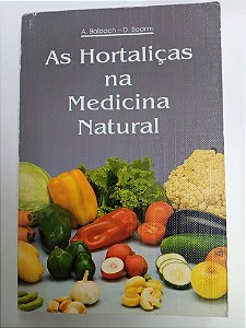 Livro as Hortaliças na Medicina Natural Autor Baldach, A. (1993) [usado]