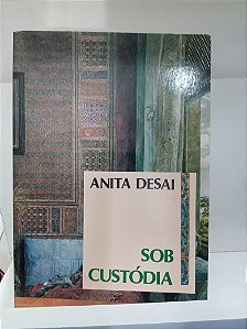 Livro sob Costódia Autor Desai, Anita (1988) [usado]