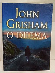 Livro o Dilema Autor Grisham, John (2015) [usado]