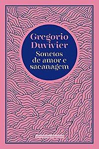 Livro Sonetos de Amor e Sacanagem Autor Duvivier, Gregorio (2021) [usado]