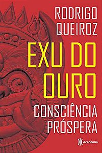 Livro Exu do Ouro - Consciência Próspera Autor Queiroz, Rodrigo (2017) [usado]