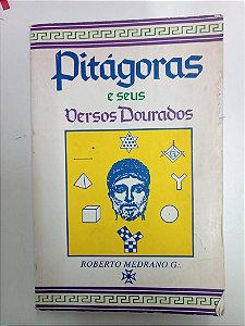 Livro Pítagoras e seus Versos Dourados Autor o ; Roberto J. 1946 (1993) [usado]