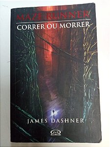 Livro Correr ou Morrer - Maze Runner Autor Dashner, James (2009) [usado]