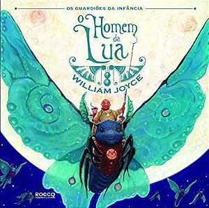 Livro o Homem da Lua - os Guardiões da Infância Autor Joyce, William [usado]