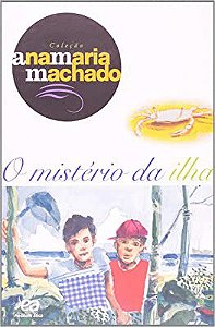 Livro o Mistério da Ilha Autor Machado, Ana Maria (2006) [usado]