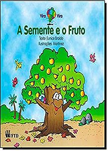 Livro a Semente e o Fruto Autor Braido, Eunice (2001) [usado]