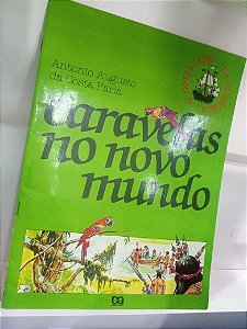 Livro Caravelas do Novo Mundo Autor Faria, Antonio Augusto da Costa (1986) [usado]