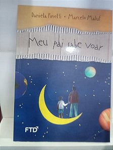Livro Meu Pai Sabe Voar Autor Piniotti, Daniela (2009) [usado]