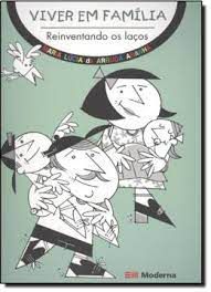 Livro Viver em Família - Reinventando os Laços Autor Aranha, Maria Lúcia de Arruda (2008) [usado]