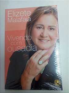 Livro Viivendo com Ousadia Autor Malafaia, Eleizete [novo]