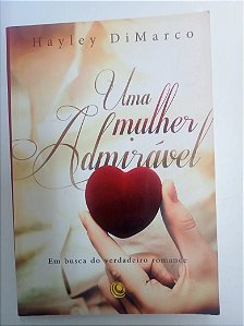 Livro Uma Mulher Admitrável Autor Dimarco, Hayley (2012) [usado]