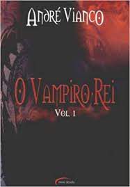 Livro o Vampiro Rei - Vol. 1 Autor Vianco, André (2003) [usado]