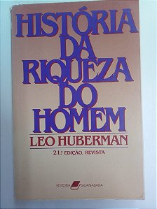 Livro História da Riqueza do Homem Autor Huberman, Leo (1986) [usado]