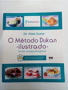 Livro o Método Dukan - Ilusatrado Autor Dukan, Pierre (2013) [usado]
