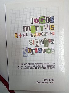 Livro Jogos Mortais e + Esboçosde Sermões Surtados Autor Lago, Davi Pereira Do; Barreto Jr. , Lucio . (2011) [usado]