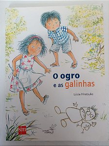 Livro o Ogro e as Galinhas Autor Hiratsuka, Lúcia (2011) [usado]