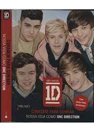 Livro Coragem para Sonhar: Nossa Vida Como One Direction Autor Bona, Antônia ( Tradução) (2012) [usado]