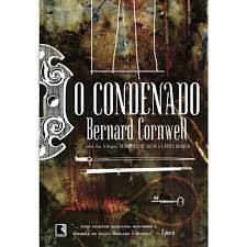 Livro o Condenado Autor Cornwell, Bernard (2005) [usado]