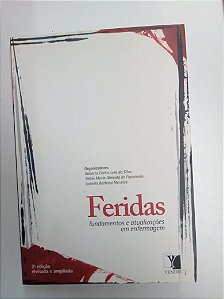 Livro Feridas - Fundamentos e Atualizações em Enfermagem Autor Roberto Carlos Lyra da Silva (org.) (2007) [usado]